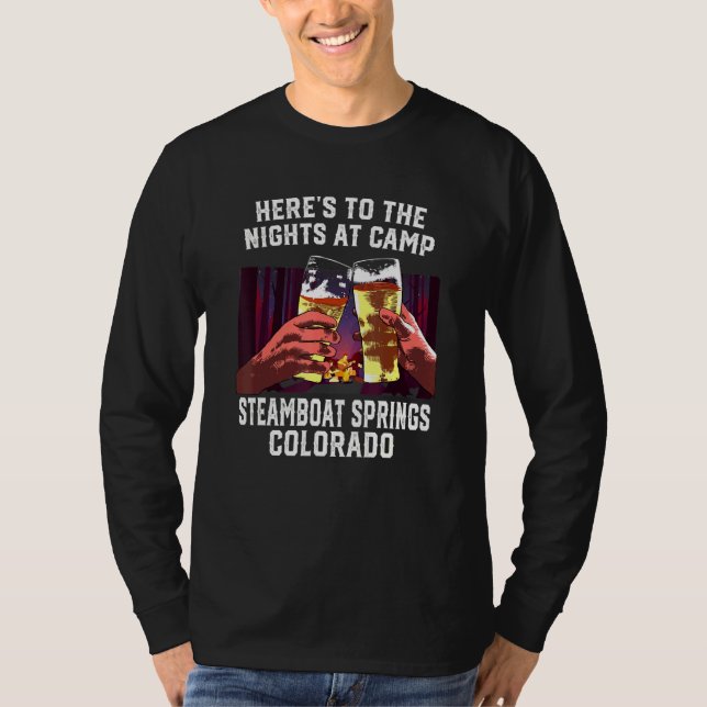 Heres To The Nights At Camp Steamboat Springs Camp T-Shirt (Front)
