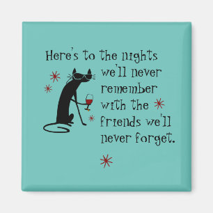Here's to the Nights Friends Wine Toast Magnet