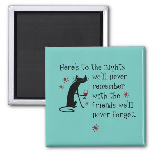 Heres to the Nights Friends Wine Toast Magnet