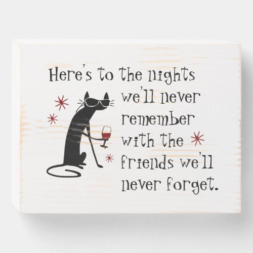 Heres to the Nights Friends Wine Toast Wooden Box Sign