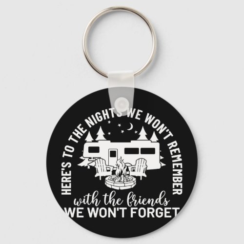 Heres To The Nights We Wont Remember Keychain