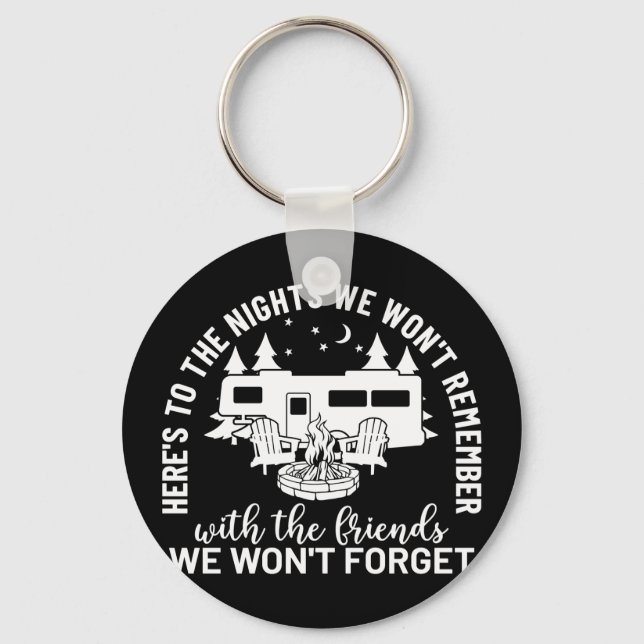 Here's To The Nights We Won't Remember Keychain (Front)