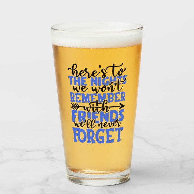 Here's to the nights we won't remember with friend glass (Front Filled)