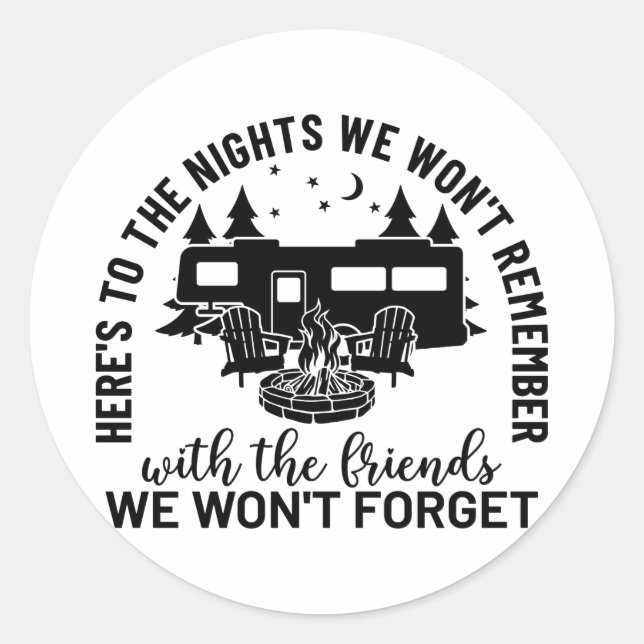Here's To The Nights We Won't Remember With The Fr Classic Round Sticker (Front)