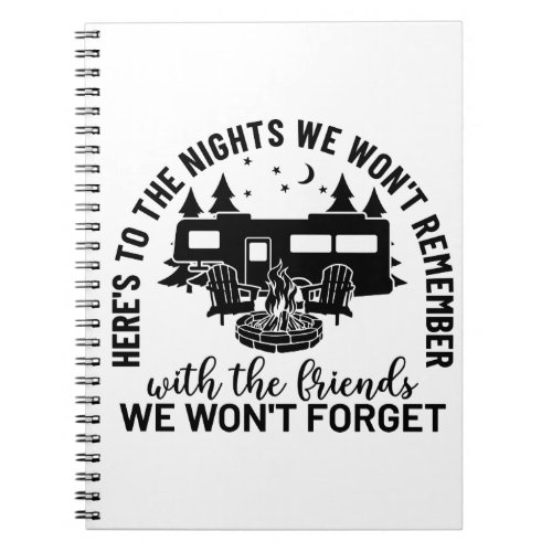 Heres To The Nights We Wont Remember With The Fr Notebook