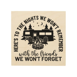 Here's To The Nights We Won't Remember With The Fr Wood Wall Art