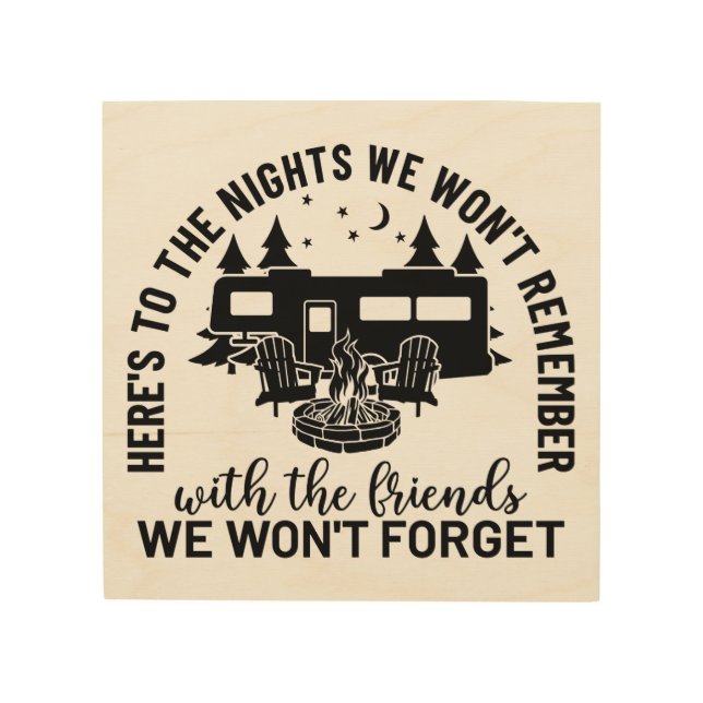 Here's To The Nights We Won't Remember With The Fr Wood Wall Art (Front)