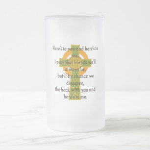 Here's To You and Here's To Me 2- Irish Quote Frosted Glass Beer Mug