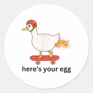 Heres Your Egg _1  Classic Round Sticker