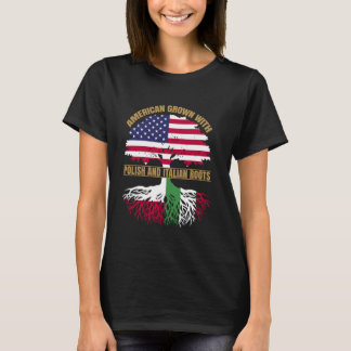 Heritage American Grown with Polish Italian Roots T-Shirt