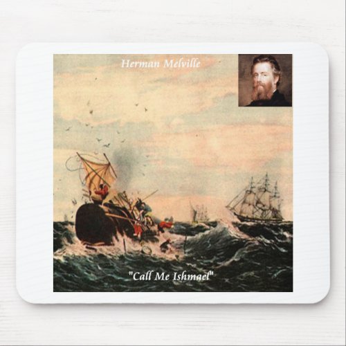 Herman Melville Call Me Ishmael Quote Mouse Pad