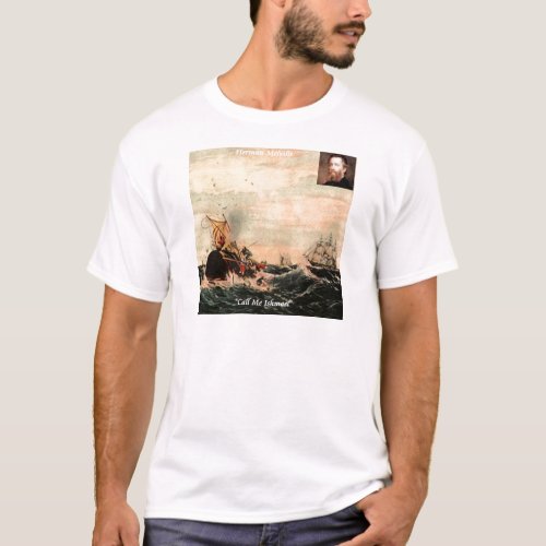 Herman Melville Call Me Ishmael Quote T_Shirt
