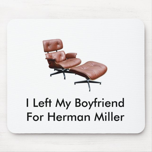 herman miller chair, I Left My BoyfriendFor Her... Mouse Pad (Front)