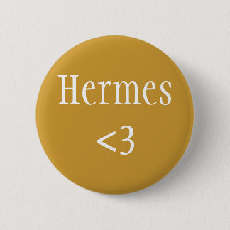 Hermes <3 badge pinback button