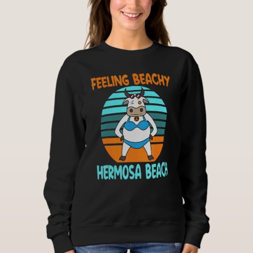 Hermosa Beach Vacation Summer Quote Sweatshirt