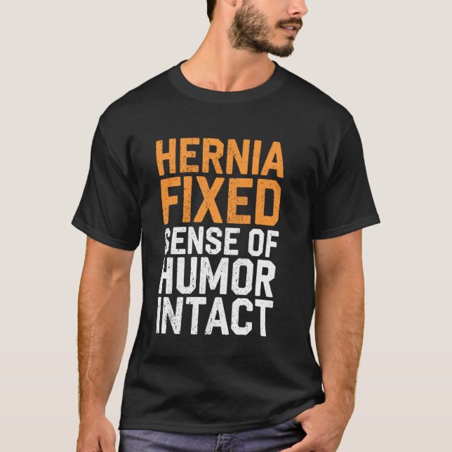 Hernia Fixed Humor Intact Hernia Surgery Survivor T-Shirt (Front)