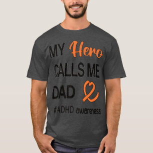 Hero Calls Me Dad Attention Deficit Disorder ADHD T-Shirt