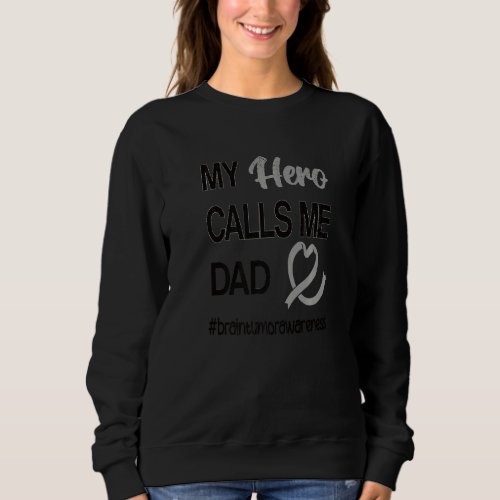 Hero Calls Me Dad Brain Tumor Warrior Dad Sweatshirt