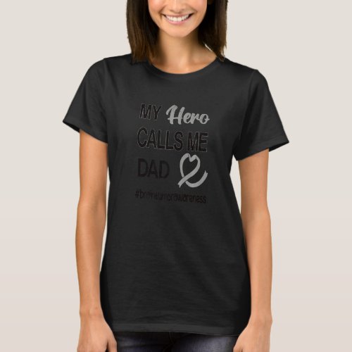 Hero Calls Me Dad Brain Tumor Warrior Dad T_Shirt