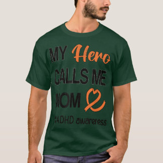 Hero Calls Me Mom Attention Deficit Disorder ADHD T-Shirt