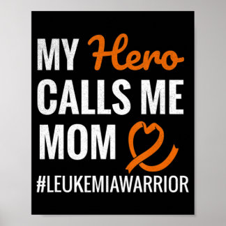Hero Calls Me Mom Leukemia Warrior Leukemia Awaren Poster