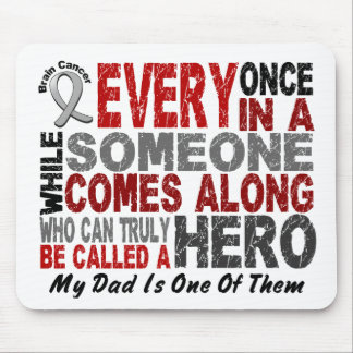 HERO COMES ALONG 1 Dad BRAIN CANCER T-Shirts Mouse Pad
