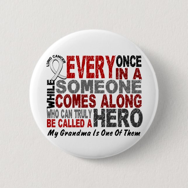 Hero Comes Along 1 Grandma Lung Cancer Pinback Button (Front)