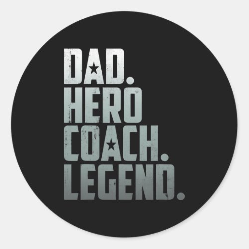 Hero Dad Coach Legend Fathers Day  Classic Round Sticker