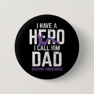 Hero Dad Epilepsy Epilepsy Awareness Epilepsy Pati Button