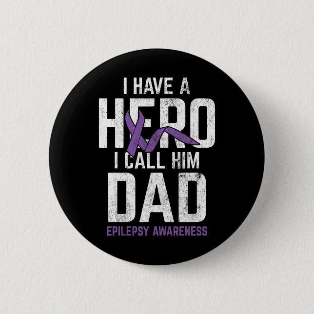 Hero Dad Epilepsy Epilepsy Awareness Epilepsy Pati Button (Front)