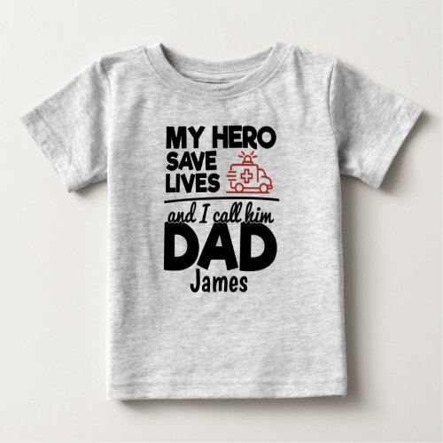 Hero Dad Personalized Ambulance Baby T_Shirt