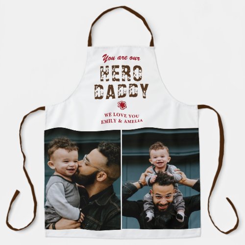 Hero Daddy Father`s Day 2 Photo Collage Apron - You are my Hero Daddy Father`s Day 2 Photo Collage Apron. The text is trendy typography. Personalized apron for a dad. Add 2 photos and your names. You can change daddy to dad, pap, papa,.... Perfect gift for a father on a Father`s Day, birthday or Christmas and it`s a sweet keepsake.