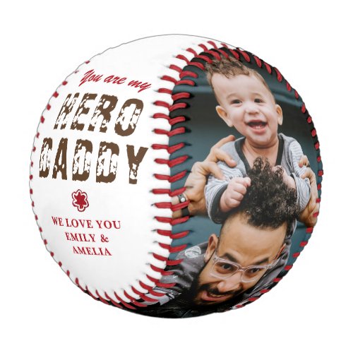 Hero Daddy Father`s Day 2 Photo Collage Baseball - Modern You are my Hero Daddy Father`s Day 2 Photo Collage Baseball. Text is trendy typography. Personalized baseball for a dad. Add 2 photos and your names. You can change daddy to dad, pap, papa,.... Perfect gift for a father on a Father`s Day, birthday or Christmas and it`s a sweet keepsake.