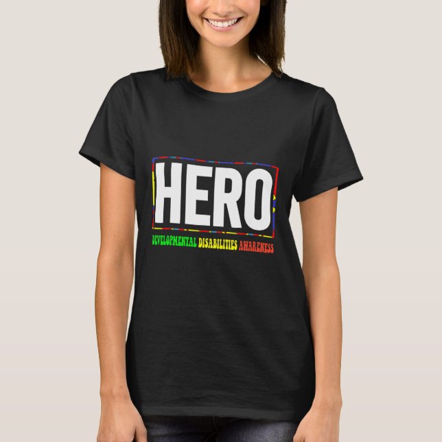 HERO Developmental Disabilities Awareness  T-Shirt (Front)