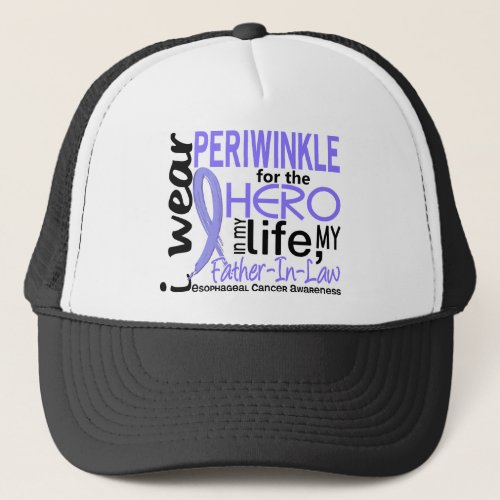 Hero In My Life 2 Father_In_Law Esophageal Cancer Trucker Hat