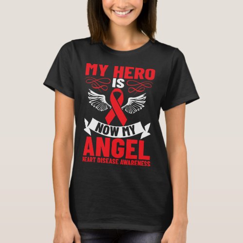 Hero Is Now My Angel Heart Disease Awareness  T_Shirt