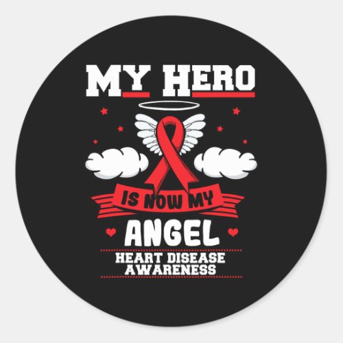 Hero Is Now My Angel Heart Disease Cardiovascular  Classic Round Sticker