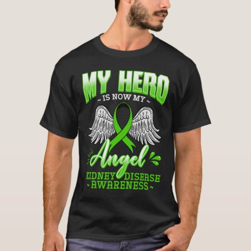 Hero Is Now My Angel Kidney Disease Green Ribbon G T_Shirt