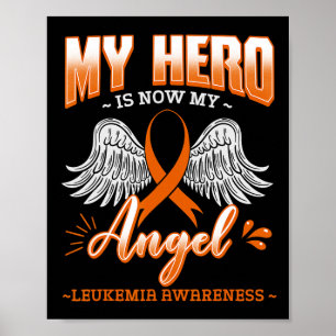 Hero Is Now My Angel Leukemia Bone Marrow Hematolo Poster