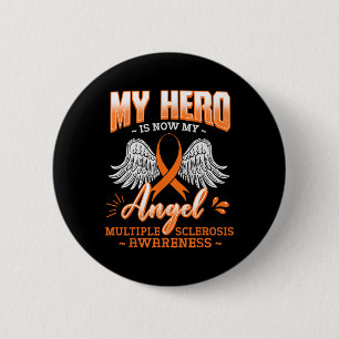 Hero Is Now My Angel Multiple Sclerosis Glial Scar Button