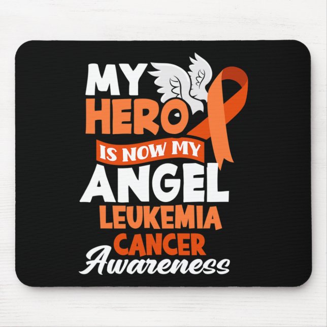 Hero Is Now My Angel Support Leukemia Cancer Aware Mouse Pad (Front)