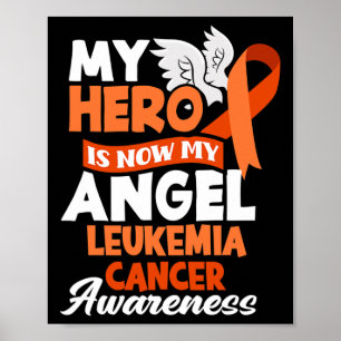 Hero Is Now My Angel Support Leukemia Cancer Aware Poster