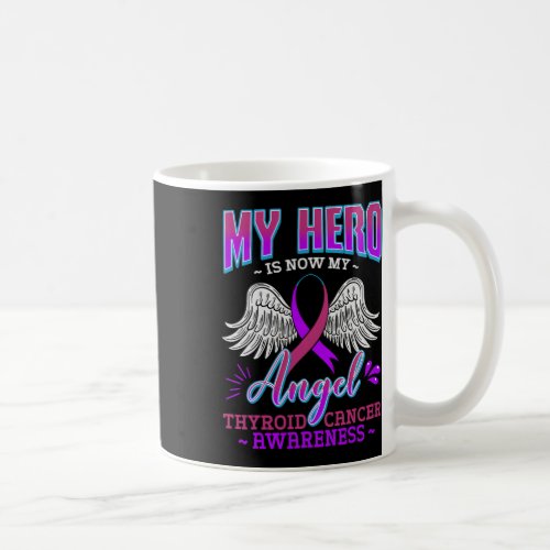 Hero Is Now My Angel Thyroid Cancer Carcinoma Gift Coffee Mug