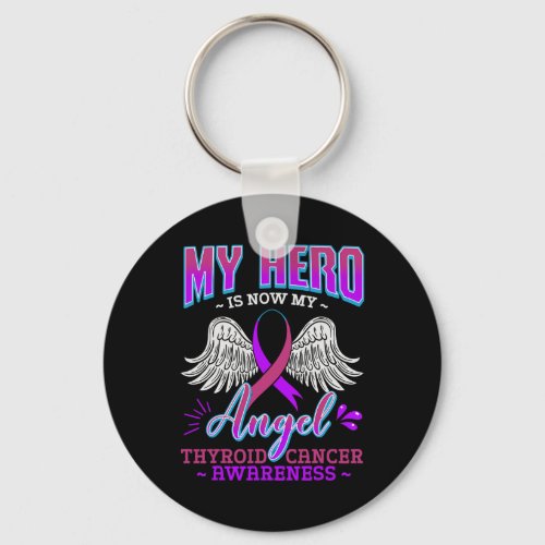 Hero Is Now My Angel Thyroid Cancer Carcinoma Gift Keychain