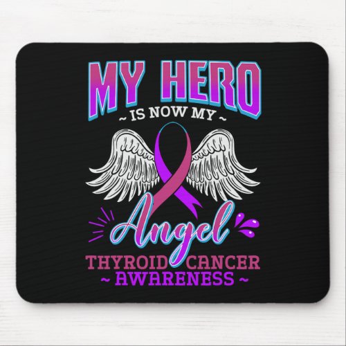 Hero Is Now My Angel Thyroid Cancer Carcinoma Gift Mouse Pad