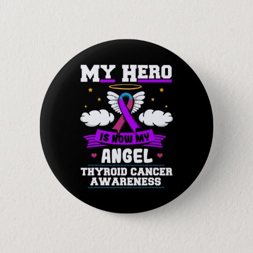 Hero Is Now My Angel Thyroid Cancer Endocrinologis Button