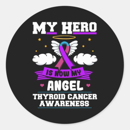 Hero Is Now My Angel Thyroid Cancer Endocrinologis Classic Round Sticker