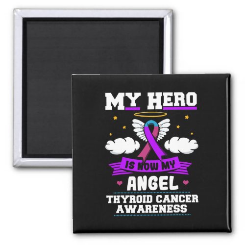 Hero Is Now My Angel Thyroid Cancer Endocrinologis Magnet