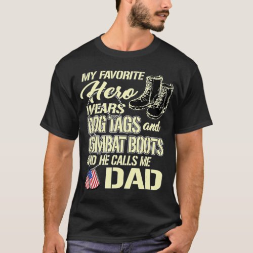 Hero Wears Dog Tags Combat Boots Proud Army Dad Fa T_Shirt