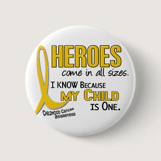 Heroes All Sizes 1 Child CHILDHOOD CANCER Button